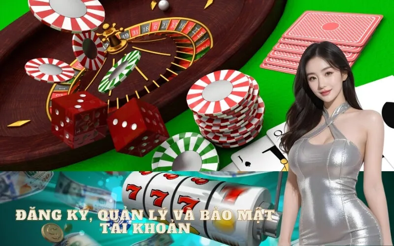 Đăng ký, Quản lý và Bảo mật Tài khoản